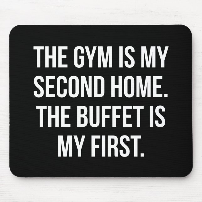 Gym and Buffet is My Home, Bulking - Funny Workout Mouse Pad (Front)