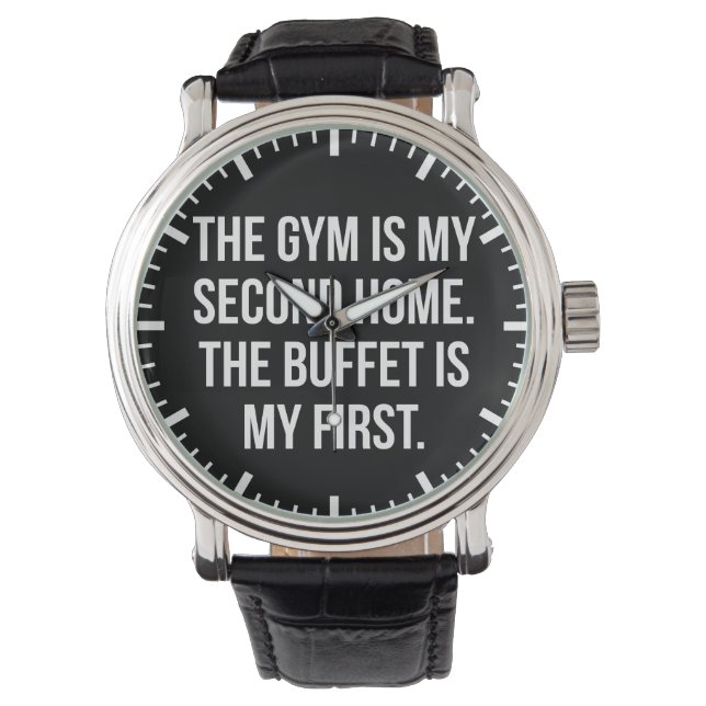 Gym and Buffet is My Home, Bulking - Funny Workout Watch (Front)
