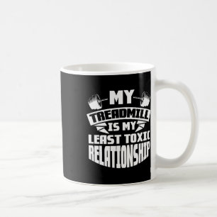 Gym Bodybuilding My Treadmill Is My Least Toxic Re Coffee Mug