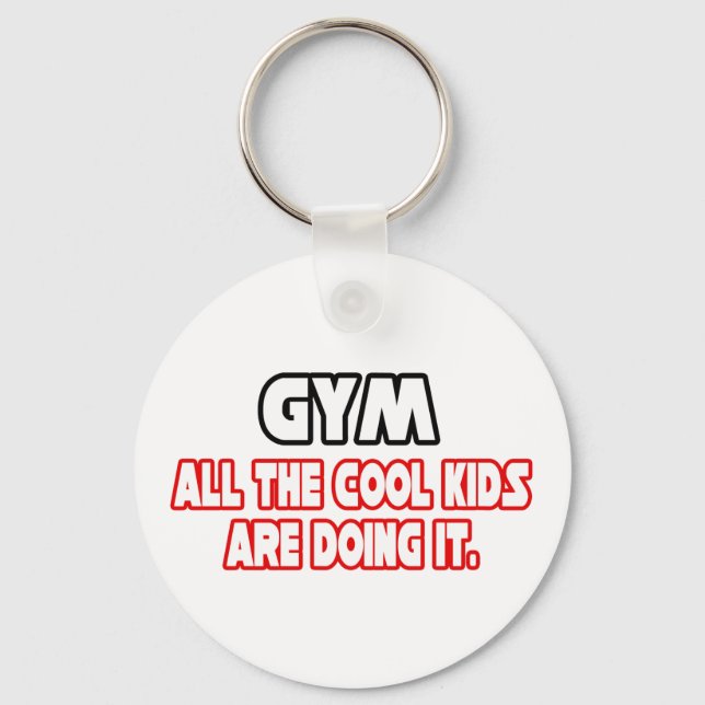 Gym...Cool Kids Keychain (Front)