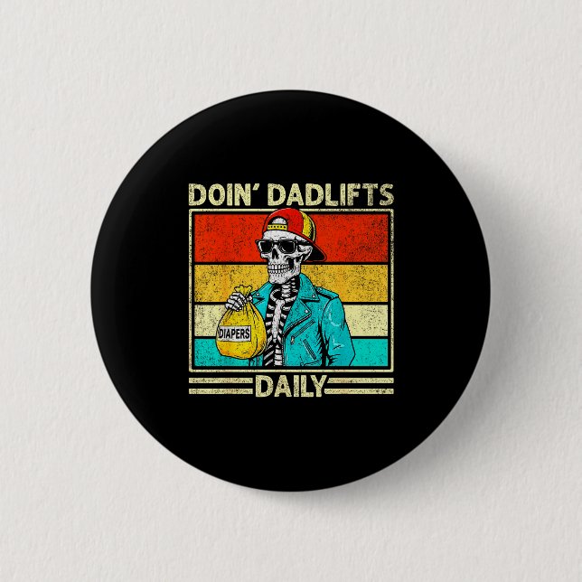 Gym Dad Doin' Dadlifts Daily Men Fathers Day Funny 2 Inch Round Button (Front)