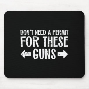 Gym Dont Need Permit For These Guns Funny Workout  Mouse Pad