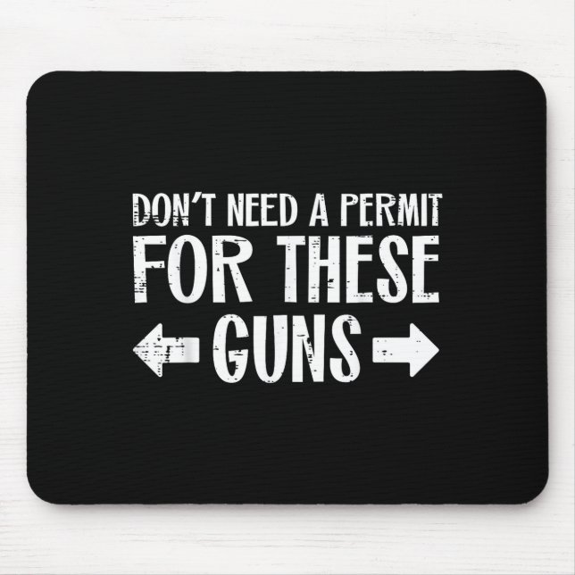 Gym Dont Need Permit For These Guns Funny Workout  Mouse Pad (Front)