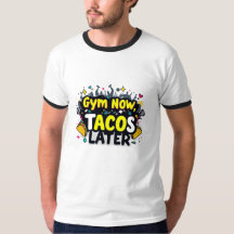 Gym Drôle Maintenant Tacos Plus Tard T-Shirt Ringe