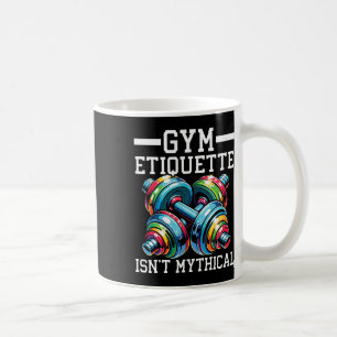 Gym Etiquette Workout Bodybuilding Fitness Bodybui Coffee Mug
