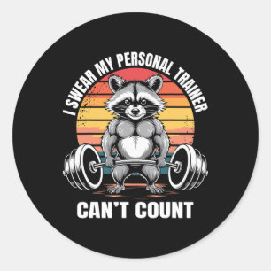 Gym Fitness Saying I Swear My Personal Trainer Can Classic Round Sticker