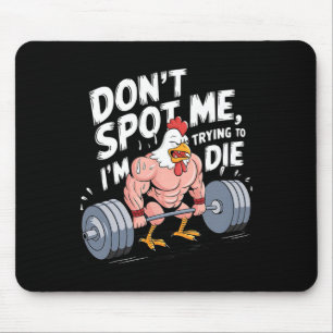 Gym Funny Don't Spot Me I'm Trying To Die Bodybuil Mouse Pad