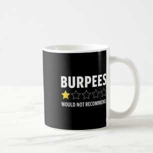 Gym Funny Fitness Burpees Bodybuilding Weightlifti Coffee Mug