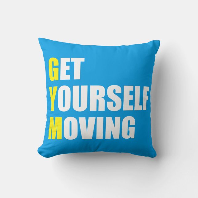 GYM - Get Yourself Moving - Workout Motivational Throw Pillow (Front)