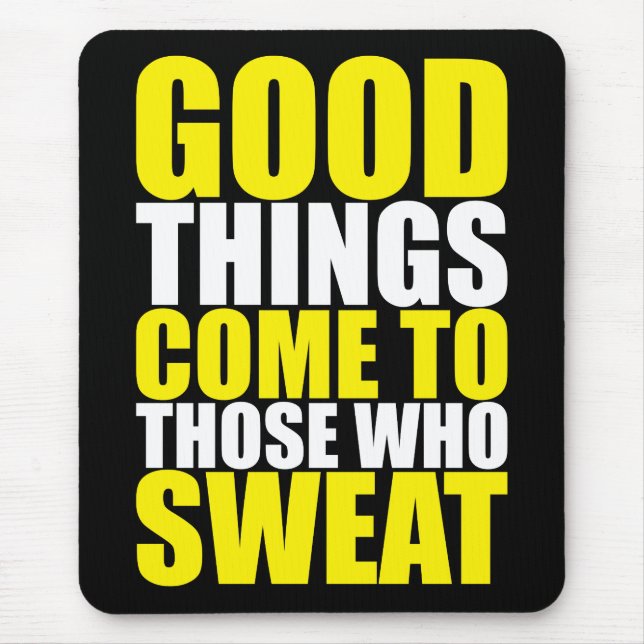 Gym, Good Things Come To Those Who Sweat - Workout Mouse Pad (Front)