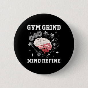 Gym Grind Mind Refined Bodybuilding Funny Gym Rat  2 Inch Round Button