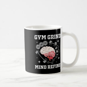 Gym Grind Mind Refined Bodybuilding Funny Gym Rat Coffee Mug