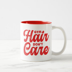 Gym Hair Don't Care  Two-Tone Coffee Mug