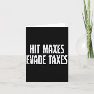 Gym Hit Maxes Evade Taxes Weightlifting Workout Me Card