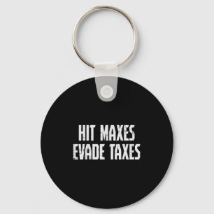 Gym Hit Maxes Evade Taxes Weightlifting Workout Me Keychain