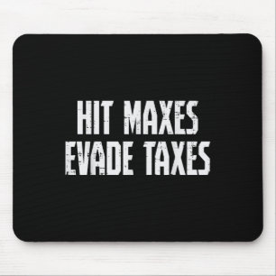 Gym Hit Maxes Evade Taxes Weightlifting Workout Me Mouse Pad