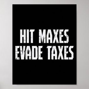 Gym Hit Maxes Evade Taxes Weightlifting Workout Me Poster