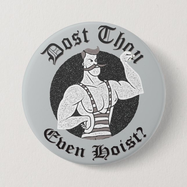 Gym Humor - Dost Thou Even Hoist? Circus Strongman 3 Inch Round Button (Front)