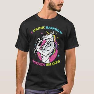 Gym   I Drink Rainbow Protein Shakes   Unicorn Bod T-Shirt