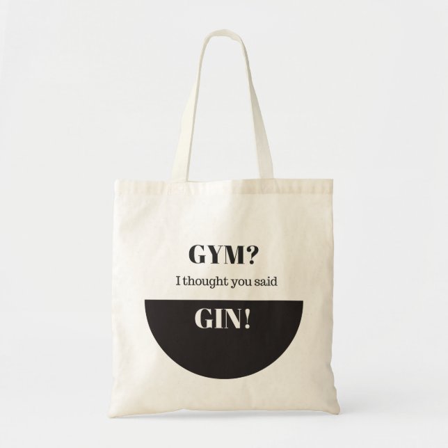 Gym? I Thought You Said Gin Tote Bag (Front)