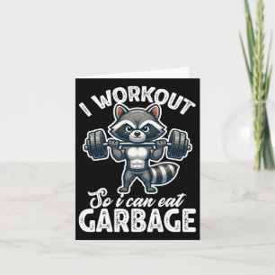 Gym I Workout So I Can Eat Garbage Raccoon Weight Card
