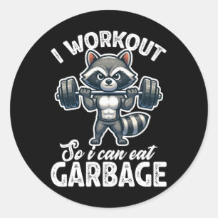 Gym I Workout So I Can Eat Garbage Raccoon Weight  Classic Round Sticker