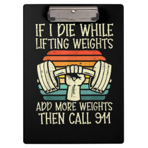 Gym If I Die Lifting Weighs Funny Workout Fitness  Clipboard