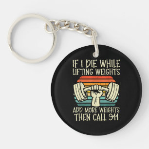 Gym If I Die Lifting Weighs Funny Workout Fitness Keychain
