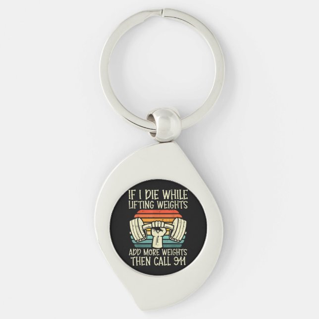 Gym If I Die Lifting Weighs Funny Workout Fitness  Keychain (Front)