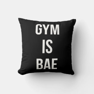 Gym Is Bae - Funny Workout Inspirational Throw Pillow