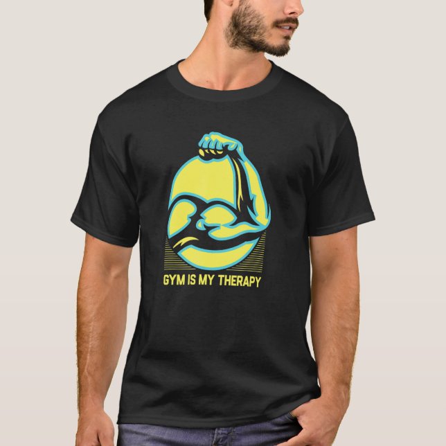 Gym Is My Therapy Workout Sayings Exercise Quotes  T-Shirt (Front)