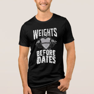 Gym Life fitness workout Weights Before Dates Tri-Blend Shirt