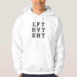 Gym Lift Heavy Sht Workout Weightlifting Deadlift Hoodie