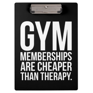 Gym Memberships Are Cheaper Than Therapy - Workout Clipboard