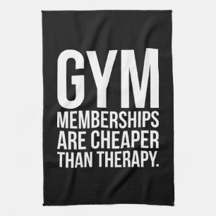 Gym Memberships Are Cheaper Than Therapy - Workout Kitchen Towel