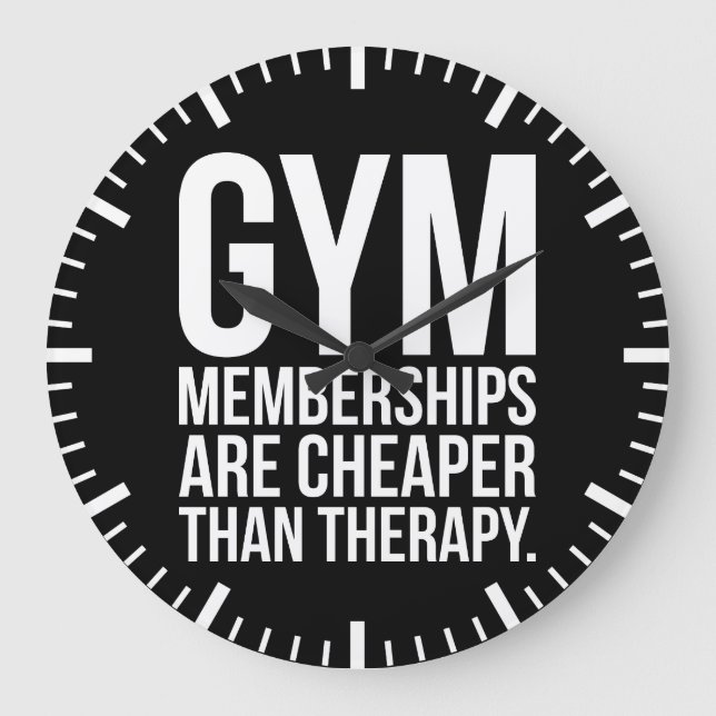 Gym Memberships Are Cheaper Than Therapy - Workout Large Clock (Front)