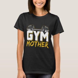 Gym Mother Training Workout Weightlifting Fitness T-Shirt