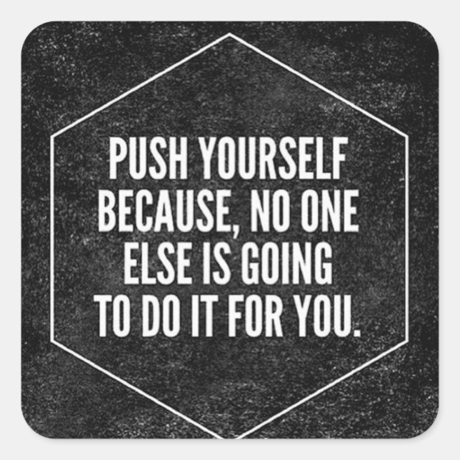 Gym Motivation - Push Yourself - Inspirational Square Sticker (Front)
