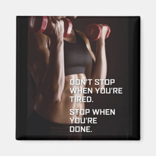 Gym Motivation - Stop When You're Done - Women's Magnet