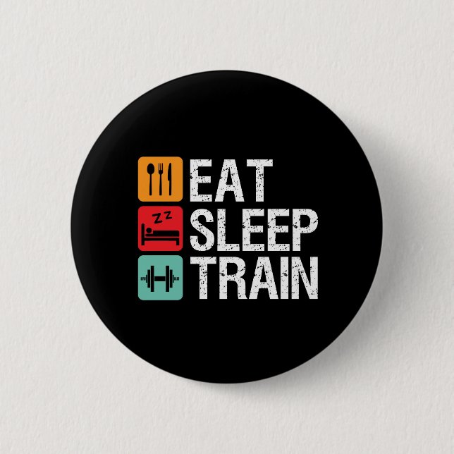 Gym Motivation Workout Fitness Eat Sleep Train 2 Inch Round Button (Front)