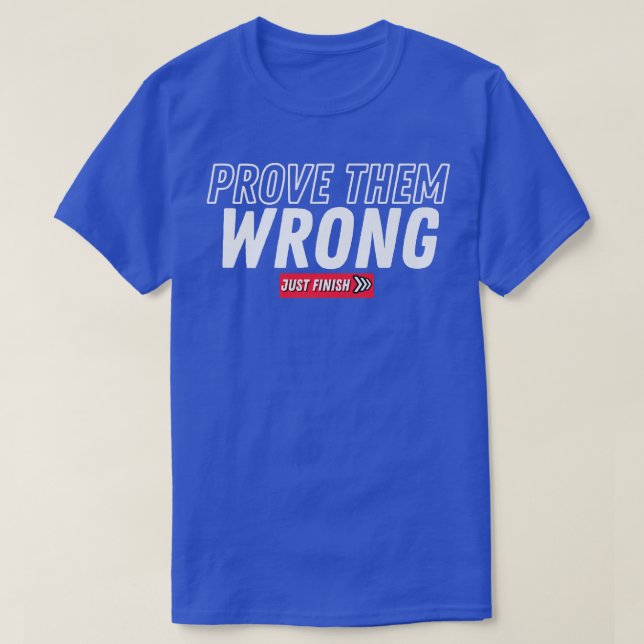 Gym Motivation Workout Prove Them Wrong Fitness Gi T-Shirt (Design Front)