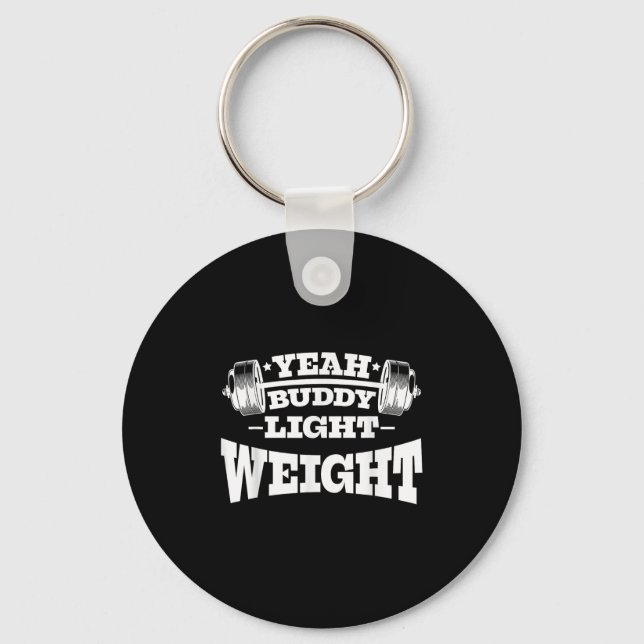 Gym Motivation Workout Yeah Buddy Light Weight  Keychain (Front)