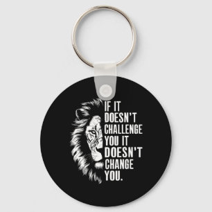 Gym Motivational Quotes If It Doesn't Challenge Yo Keychain