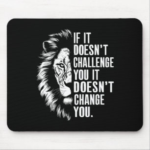 Gym Motivational Quotes If It Doesn't Challenge Yo Mouse Pad