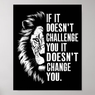 Gym Motivational Quotes If It Doesn't Challenge Yo Poster