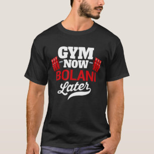 Gym Now Bolani Later Funny Workout Humour Exercise T-Shirt