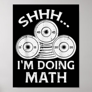 Gym Plate Shhh Im Doing Math Funny Weights Workout Poster