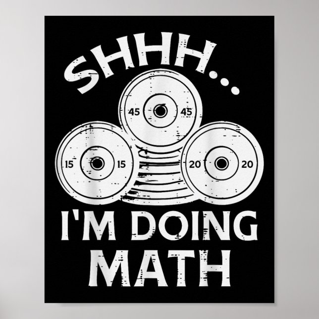 Gym Plate Shhh Im Doing Math Funny Weights Workout Poster (Front)