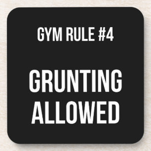 Gym Rule #4 - Grunting Allowed - Funny Novelty Coaster