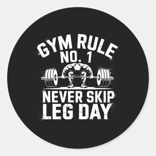 Gym Rule No1 Never Skip Leg Day Weightlifting Work Classic Round Sticker (Front)